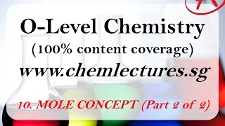 10th of 19 Chapters Mole concept and Stoichiometry part 1 of 2  GCE O Level Chemistry Lecture [upl. by Anaiad]