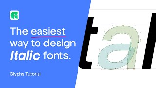 How To Make an Italic Font The Easy Method  Glyphs 3 For Beginners [upl. by Adnamahs]