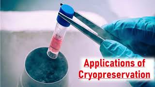 Application of Cryopreservation Cryoconservation [upl. by Eilyac550]