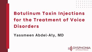 Botulinum Toxin Injections for the Treatment of Voice Disorders [upl. by Tierza]