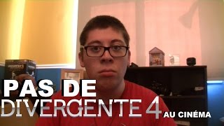 PAS DE DIVERGENTE 4 AU CINÉMA [upl. by Eninnej]