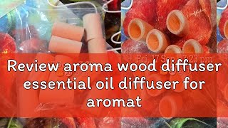 Review aroma wood diffuser essential oil diffuser for aromatherapy cylinder beech [upl. by Parlin]