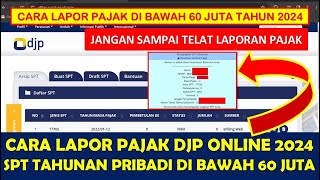 CARA LAPOR PAJAK DJP ONLINE 2024 SPT TAHUNAN PRIBADI DIBAWAH 60 JUTA  EFILING PAJAK 2024 [upl. by Eilyak939]