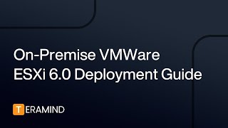 Teramind OnPremise VMWare ESXi 60 Deployment Guide [upl. by Yart91]