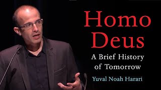 Homo Deus A BRIEF HISTORY OF TOMORROW with Yuval Noah Harari [upl. by Wilen]