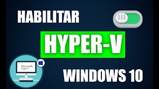 Habilitar Hyper V en Windows 10 Enable Hyper V on Windows 10 Pro [upl. by Eanrahc889]