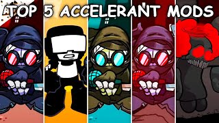 Top 5 Accelerant Mods  Friday Night Funkin [upl. by Ydur]