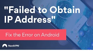 How to fix the “failed to obtain an IP address” error on Android I NordVPN [upl. by Peck]