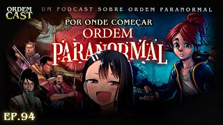 Ordem Paranormal Por onde Começar com Linkzin  ORDEMCAST [upl. by Amarette]