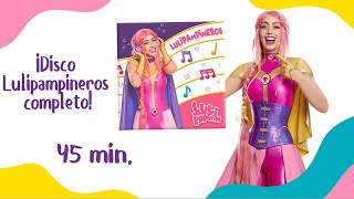 LULIPAMPINEROS Full Album  Más de 45 minutos con Luli Pampín💛💗💜 [upl. by Aielam]