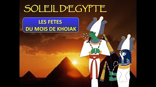 LES FETES DU MOIS DE KHOIAK partie 1 Les festivités et rituels entourant Osiris [upl. by Odette904]