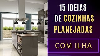 15 IDEIAS DE COZINHA PLANEJADA COM ILHA [upl. by Nire]