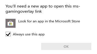 打开游戏时总是出现“需要新应用打开此MSgamingoverlay” [upl. by Rodmann]