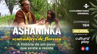 Documentário  ASHANINKA  SEMEADORES DE FLORESTA [upl. by Alboran]