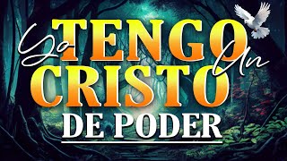 Yo Tengo Un Cristo De Poder  Coros Pentecostales  Colección de Grandes Himnos de Todos los Tiempos [upl. by Belding]