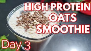 Oats Smoothie High Protein Day 3 [upl. by Eninnej28]