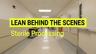 Lean Behind the Scenes Sterile Processing [upl. by Kciv]