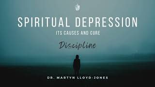 Spiritual Depression  Martyn LloydJones  Discipline [upl. by Akla]