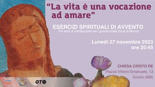 Esercizi Spirituali di Avvento 2023  Prima Serata Lunedì 27 Novembre  Zona V Monza [upl. by Alrad]