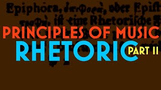 Principles of Music Rhetoric Part II [upl. by Chiaki]