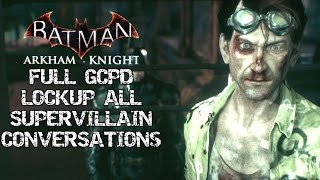 Batman Arkham Knight All Supervillain Conversations  Full GCPD Lockup [upl. by Skutchan]