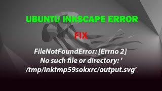 INKSCAPE FileNotFoundError Errno 2 No such file or directory tmpinktmp59sokxrcoutputsvg [upl. by Turoff]