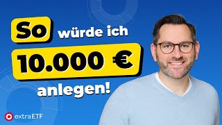 Wie als BörsenAnfänger 10000 € investieren  Einfaches ETFPortfolio aufbauen  extraETF [upl. by Nibbs]