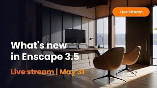 Whats new in Enscape 35  Live stream  May 31 [upl. by Ddet332]