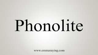 How To Say Phonolite [upl. by Atisusej]