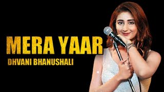 mera yaar lyrics  dhvani Bhanushali  Ash King trending romantic  Doob Gayi Main Tujhme [upl. by Sandor828]