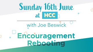 Encouragement Rebooting Talk  Hexham Community Church Live [upl. by Ynelram590]