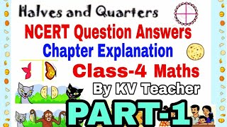 CLASS 4  MATHS  CHAPTER 9  PART  3 HALVES AND QUARTERS  NCERT  CBSE  EXPLANATION AND SOLUTION [upl. by Elinet]