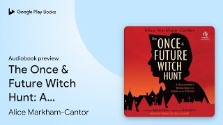 The Once amp Future Witch Hunt A Descendants… by Alice MarkhamCantor · Audiobook preview [upl. by Kampmann]