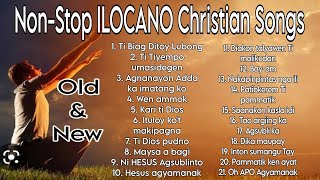 Best ILOCANO Christian Gospel Songs NonStop  Old and New 2023 [upl. by Hyacinthe452]