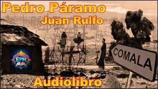 Pedro Páramo  Juan Rulfo  Audiolibro  Voz humana [upl. by Idonah586]