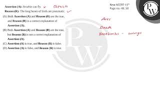 Assertion A Struthio can fly\nReason R The long bones of birds are pneumatic [upl. by Calle444]