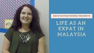 An Expat Living and Working in Malaysia  Expats Everywhere [upl. by Alidis]