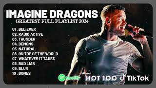 Imagine Dragons Playlist 2024  Greatest Hits Full Album Collection  Top Hits Playlist Of All Time [upl. by Ezalb768]