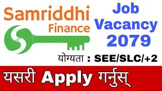 samriddhi finance job vacancy 2079  samriddhi finance company vacancy  new job vacancy in nepal [upl. by Beaulieu]