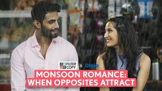 FilterCopy  When Opposites Attract A Monsoon Romance  Ft Karan Jotwani Saadhika Syal [upl. by Livi]