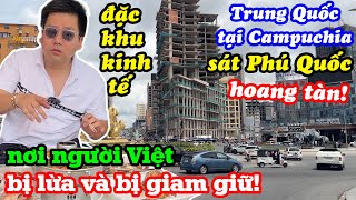 Tan Hoang  Cái Giá Quá Đắt Khi Campuchia Để Trung Quốc Vào Làm Đặc Khu Kinh Tế Gần Phú Quốc VN [upl. by Enrica93]