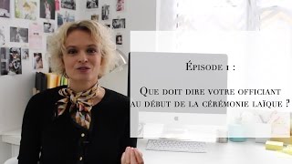 Que doit dire votre officiant au début de la cérémonie laïque [upl. by Geordie]