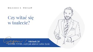 Savoirvivre Odcinek 20 Czy witać się w toalecie [upl. by Anerrol]