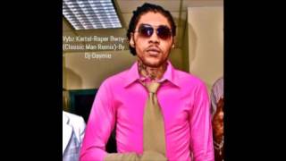 VYBZ KARTEL RAPER BWOY CLASSIC MAN REMIX Dj Daymie [upl. by Niessuh269]