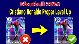 How To Upgrade Cristiano Ronaldo In Efootball  Cristiano Ronaldo Max Level Pes 2024 [upl. by Diarmid413]