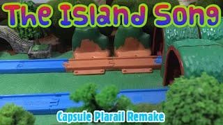 The Island Song Capsule Plarail Song Remake [upl. by Zampino811]