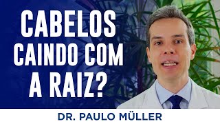 Cabelos que Caem Com a Raiz – Dr Paulo Muller Dermatologista [upl. by Radek]