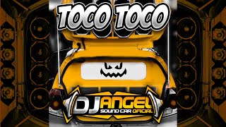 👑CAR AUDIO👑 Toco Toco X Dj Angel Sound Car Oficial X Dj Tito Pizarro [upl. by Ylerebmik186]