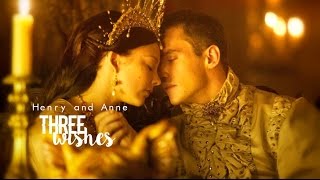 The Tudors Anne amp Henry • Three wishes [upl. by Yattirb]