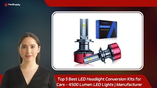 Top 5 Best LED Headlight Conversion Kits for Cars  4500 Lumen LED Lights  Manufacturer [upl. by Neelsaj]